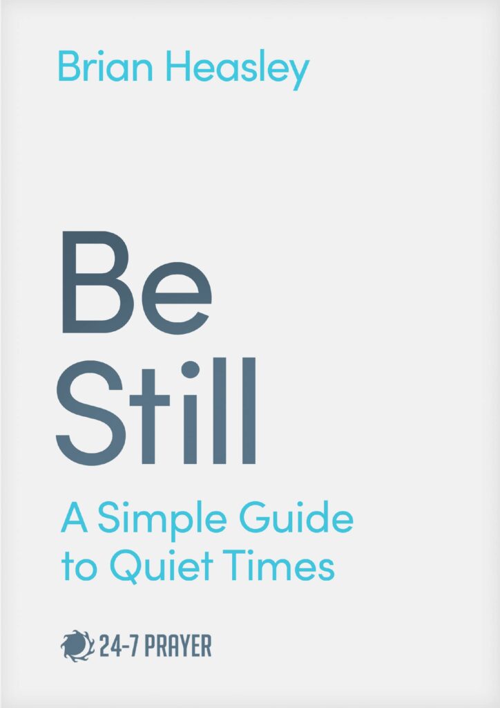 Be Still: A Simple Guide to Quiet Times