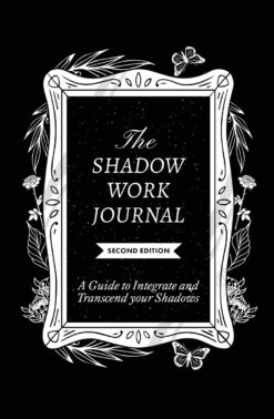 The Shadow Work Journal 2nd Edition: a Guide to Integrate and Transcend Your Shadows: The Essential Guidebook for Shadow Work